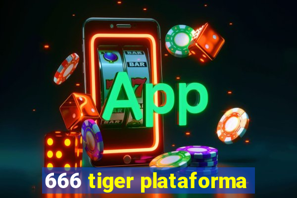 666 tiger plataforma